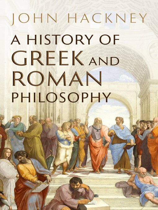 Title details for A History of Greek and Roman Philosophy by John Hackney - Available
